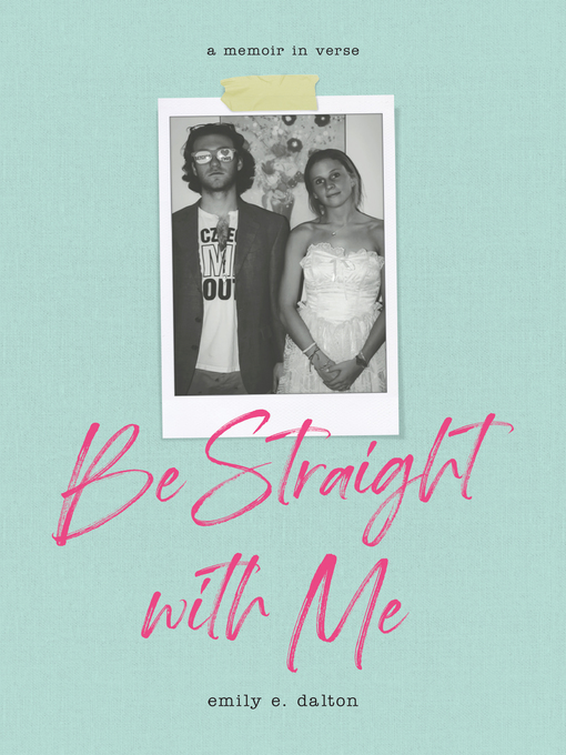 Title details for Be Straight with Me by Emily Dalton - Available